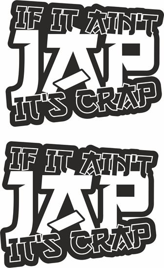 Picture of "If it Ain't Jap It's Crap" JDM Decals / Stickers