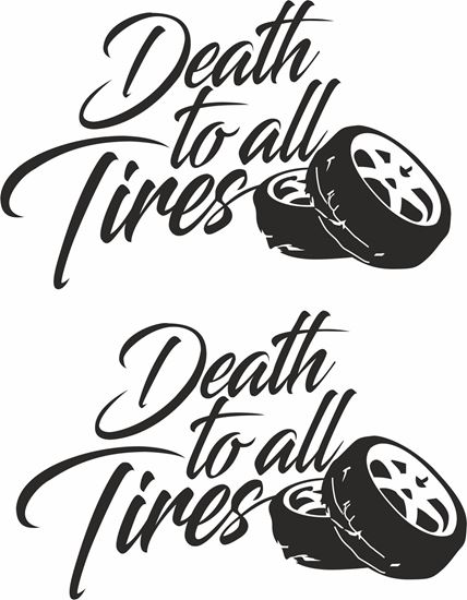 Picture of "Death to all Tires " JDM Decals / Stickers