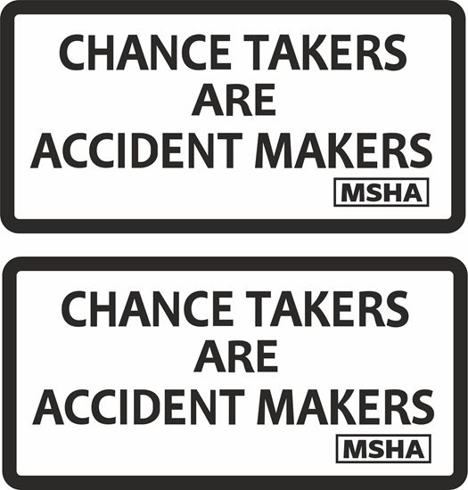 Picture of "Chance Takers are Accident Makers MSHA" JDM  Decals / Stickers