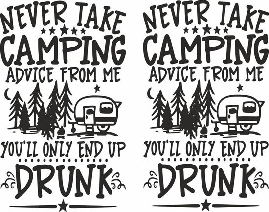 Picture of Never take Camping advice..  Decals  / Stickers